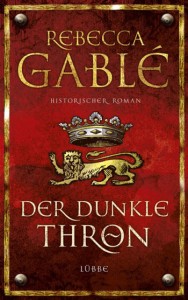 Der dunkle Thron, Rebecca Gablé